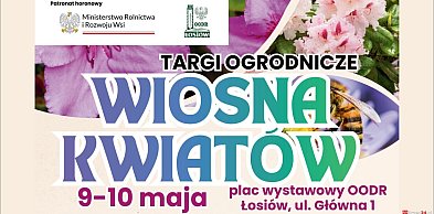 Ogrodnicze święto regionu w Łosiowie. Jubileuszowe Targi „Wiosna Kwiatów”