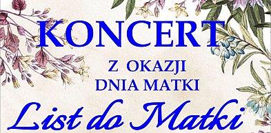Muzyczny wieczór dla mam. Wyjątkowy koncert już 21 maja