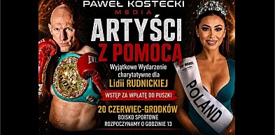 Mistrz świata Krzysztof "Diablo" Włodarczyk i znani artyści pomogą Lidii