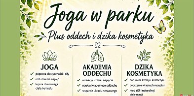 Joga, świadomy oddech i kosmetyka. Letni cykl spotkań w Parku Wolności