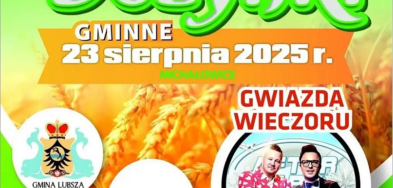 Lubsza: Dożynki Gminne w Michałowicach już 23 sierpnia!