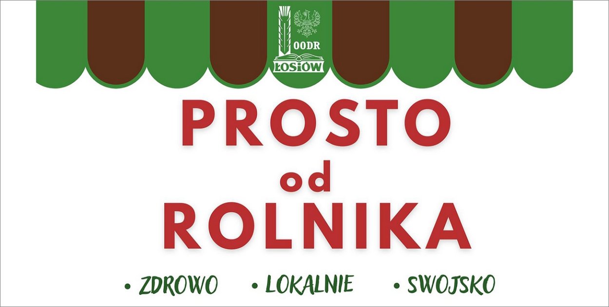 Prosto od rolnika. Rolniczy bazarek rusza w OODR Łosiów
