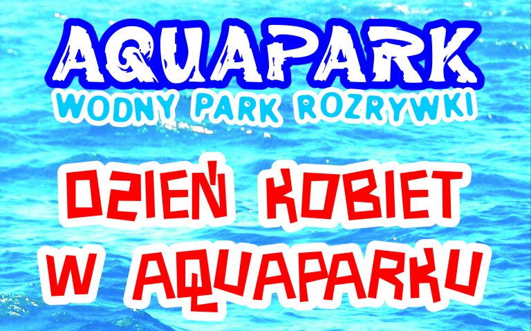 Dzień Kobiet w Aquaparku