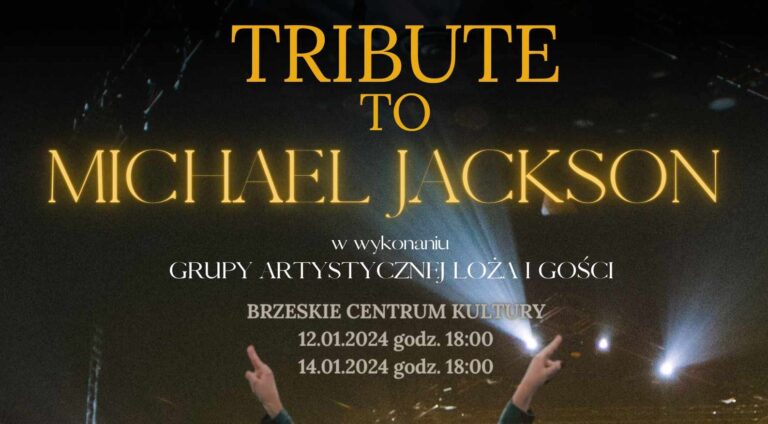 BCK zaprasza na Widowisko Muzyczne Tribute to Michael Jackson